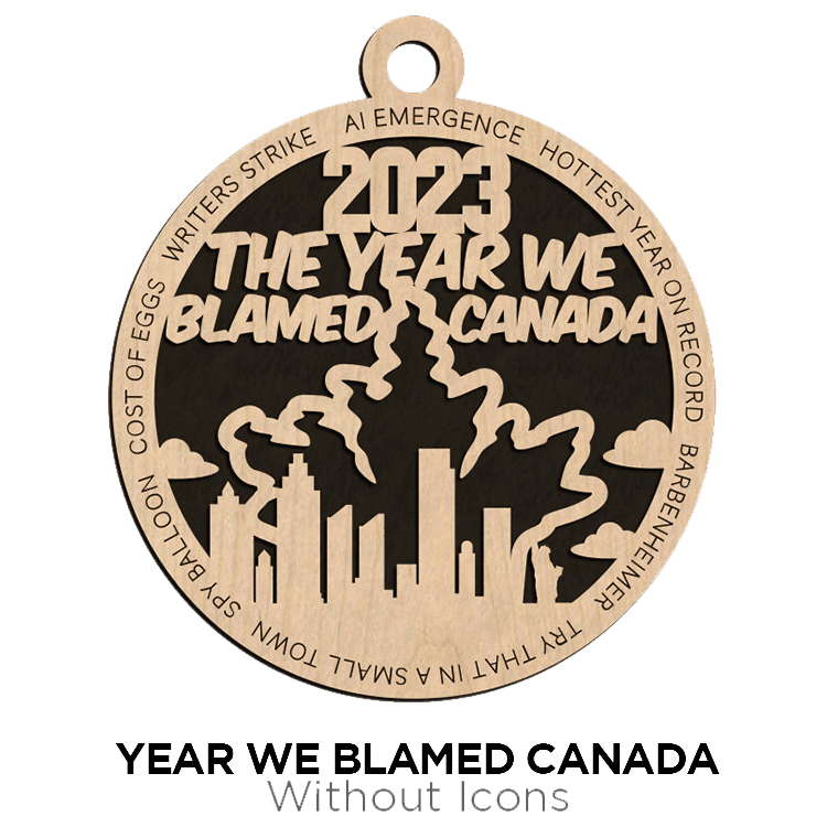Wooden ornament with a cut-out design, highlighting various 2023 events and phrases, including "the year we blamed Canada from Brothers DooDads.